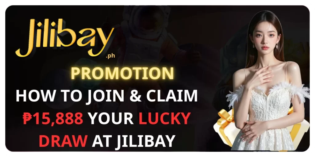 How to Join & Claim ₱15,888 Your Lucky Draw at jilibay